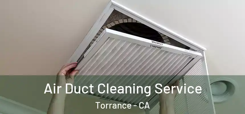 Air Duct Cleaning Service Torrance - CA