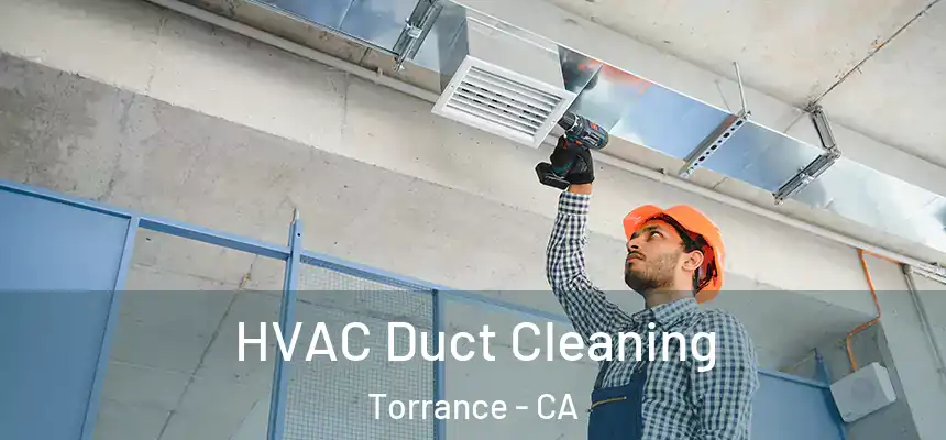 HVAC Duct Cleaning Torrance - CA