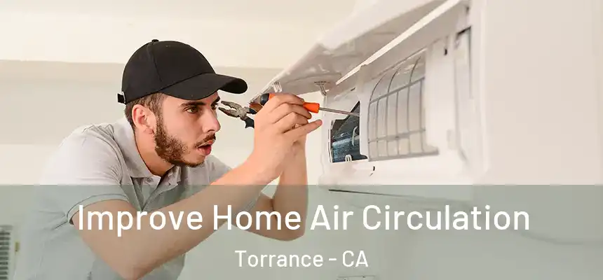  Improve Home Air Circulation Torrance - CA