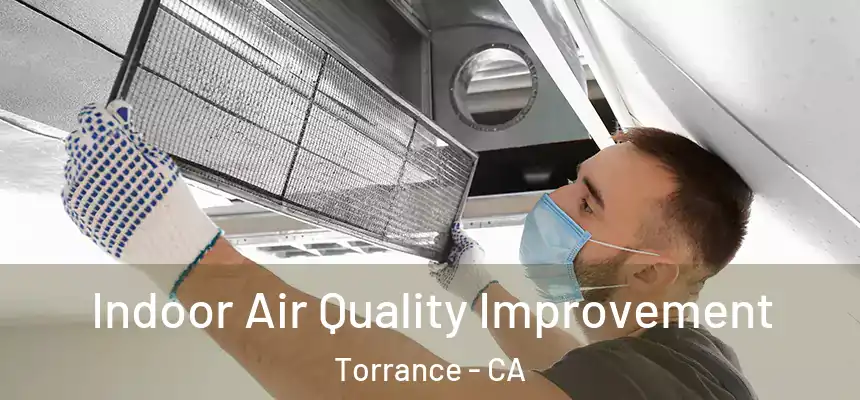 Indoor Air Quality Improvement Torrance - CA