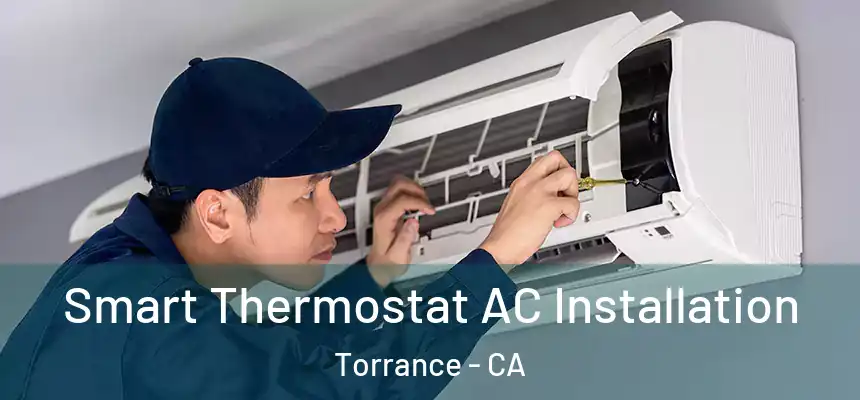  Smart Thermostat AC Installation Torrance - CA